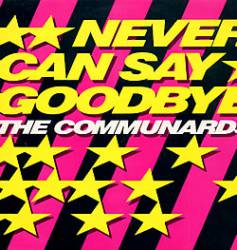The Communards : Never Can Say Goodbye